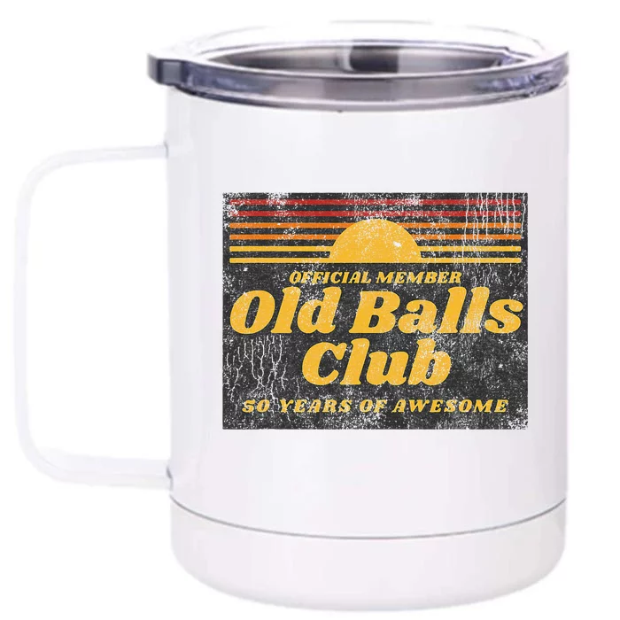 Funny 50th Birthday Old Balls Club 50 Years of Awesome Front & Back 12oz Stainless Steel Tumbler Cup