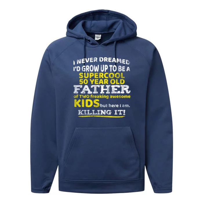 Funny 50th Birthday Gift For Father Dad From Fifty Year Great Gift Performance Fleece Hoodie