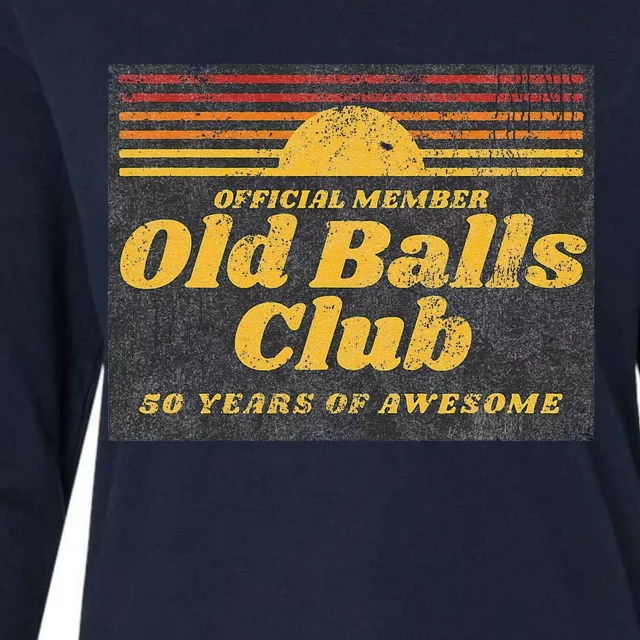 Funny 50th Birthday Old Balls Club 50 Years Of Awesome Womens Cotton Relaxed Long Sleeve T-Shirt