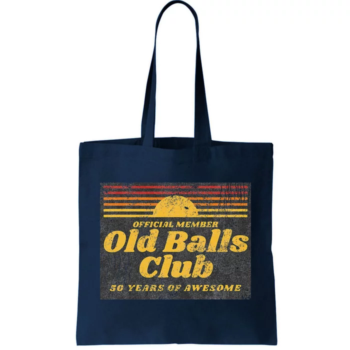 Funny 50th Birthday Old Balls Club 50 Years Of Awesome Tote Bag