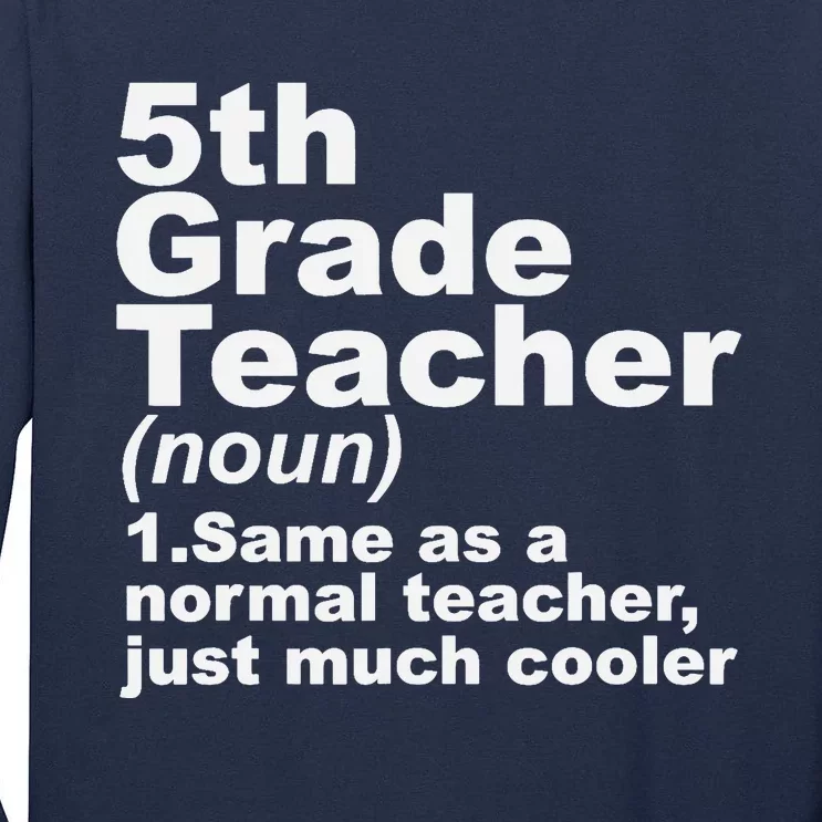 Fifth 5th Grade Teacher Definition Funny Teacher Definition Tall Long Sleeve T-Shirt