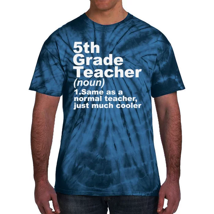 Fifth 5th Grade Teacher Definition Funny Teacher Definition Tie-Dye T-Shirt