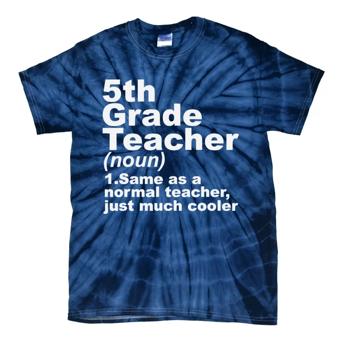 Fifth 5th Grade Teacher Definition Funny Teacher Definition Tie-Dye T-Shirt