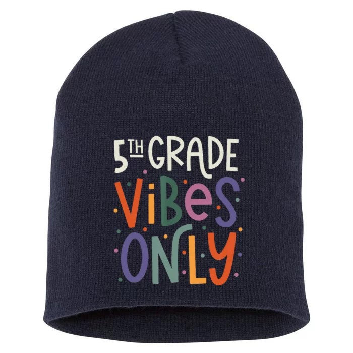 Fifth 5th Grade Vibes Teacher Back To School Short Acrylic Beanie