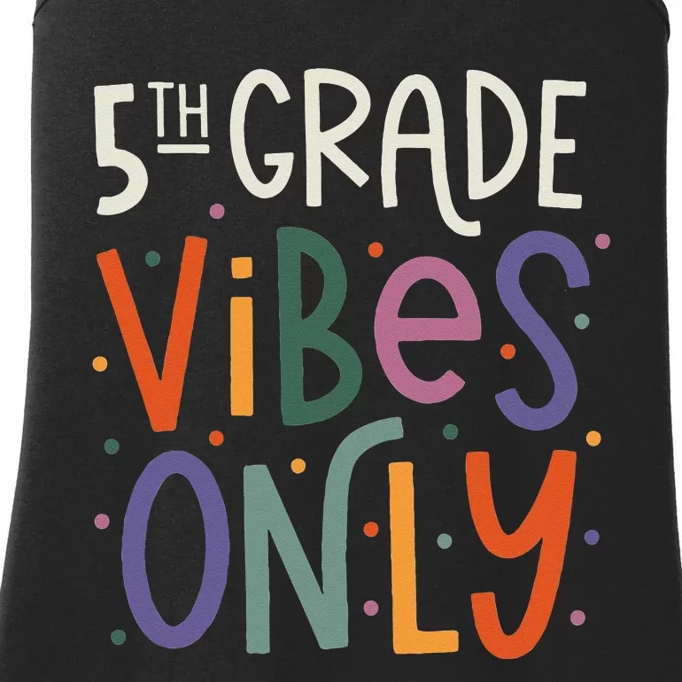 Fifth 5th Grade Vibes Teacher Back To School Ladies Essential Tank