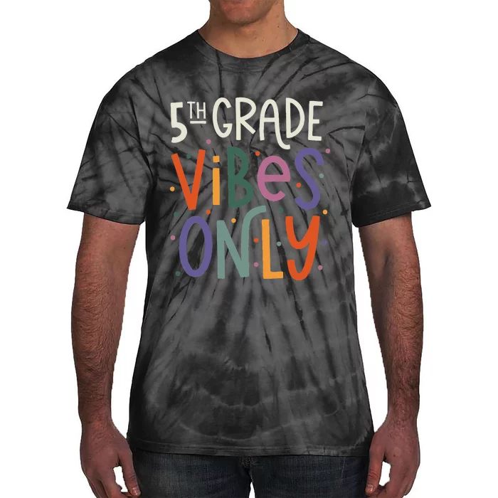 Fifth 5th Grade Vibes Teacher Back To School Tie-Dye T-Shirt