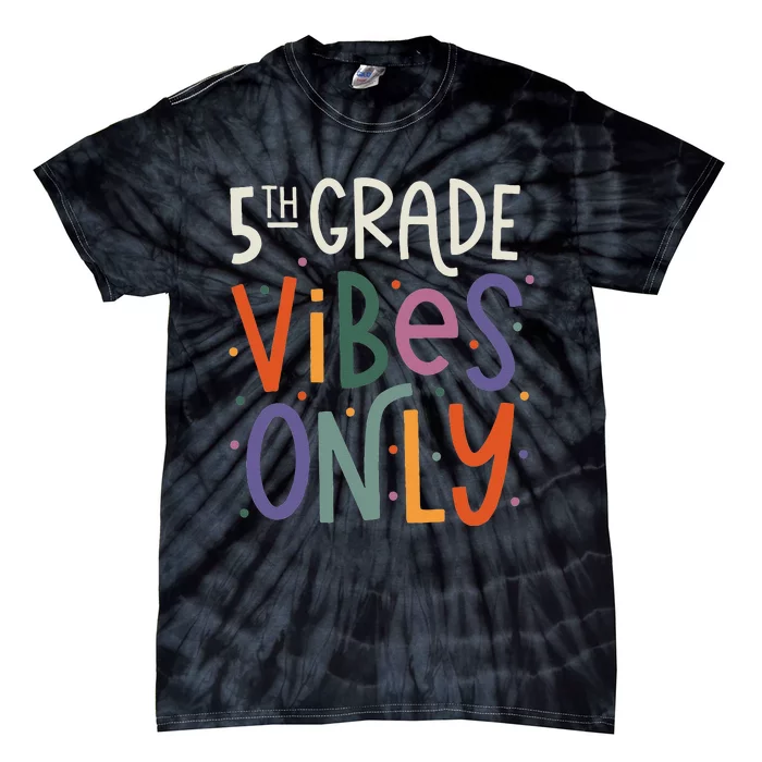 Fifth 5th Grade Vibes Teacher Back To School Tie-Dye T-Shirt