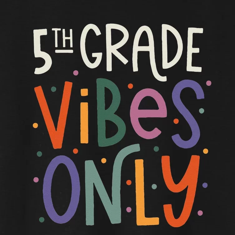 Fifth 5th Grade Vibes Teacher Back To School Women's Crop Top Tee