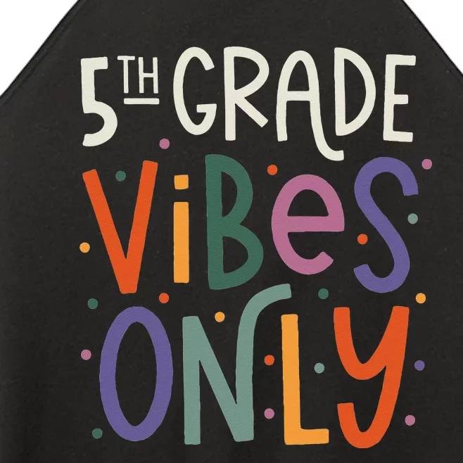 Fifth 5th Grade Vibes Teacher Back To School Women’s Perfect Tri Rocker Tank