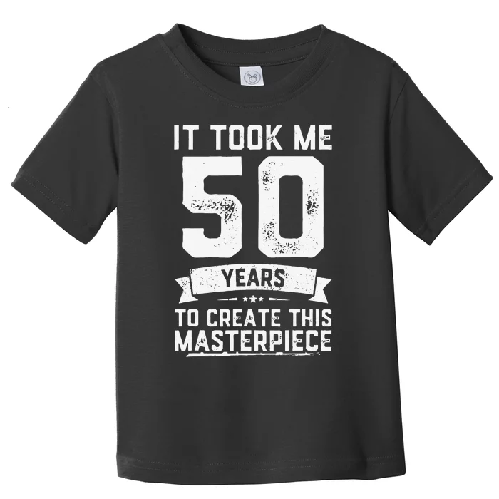 Funny 50 Years Old Joke 50th Birthday Gag Gift Idea Toddler T-Shirt