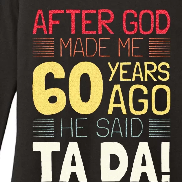 Funny 60th Birthday I God Said Ta Da! I 60 Year Old Womens CVC Long Sleeve Shirt