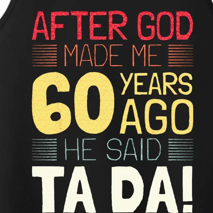 Funny 60th Birthday I God Said Ta Da! I 60 Year Old Performance Tank