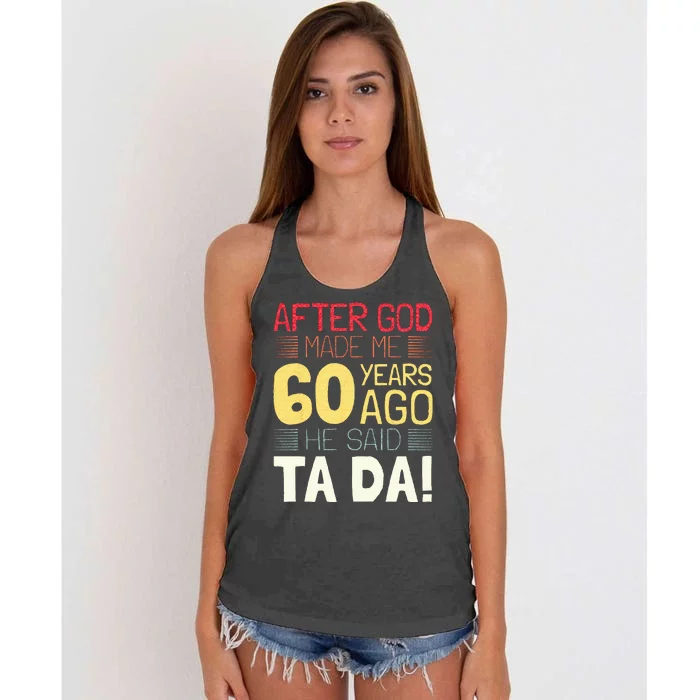 Funny 60th Birthday I God Said Ta Da! I 60 Year Old Women's Knotted Racerback Tank