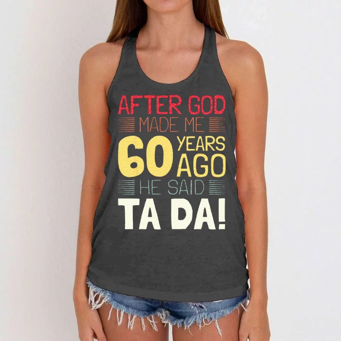 Funny 60th Birthday I God Said Ta Da! I 60 Year Old Women's Knotted Racerback Tank