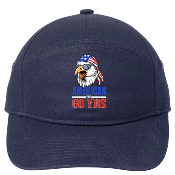 Funny 60th Birthday Gift Usa Eagle Patriotic Gift 7-Panel Snapback Hat