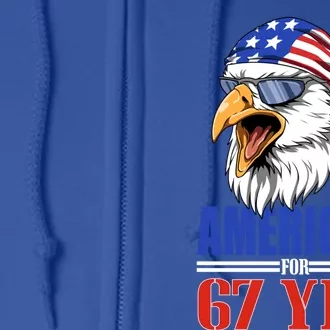 Funny 67th Birthday Gift Usa Eagle Patriotic Gift Full Zip Hoodie