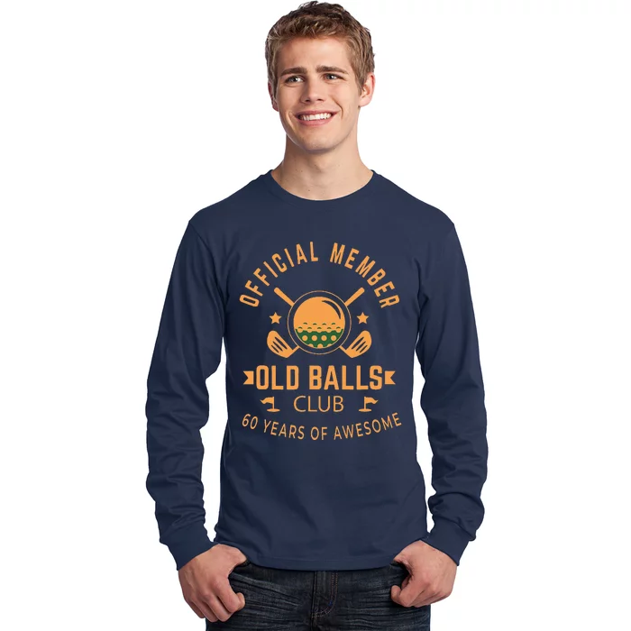 Funny 60th Birthday Old Balls Club 60 Year Old Golfer Long Sleeve Shirt