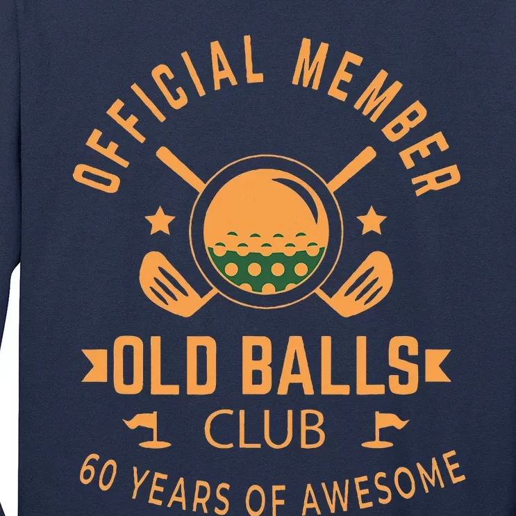 Funny 60th Birthday Old Balls Club 60 Year Old Golfer Long Sleeve Shirt