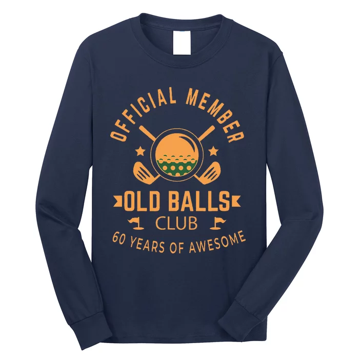 Funny 60th Birthday Old Balls Club 60 Year Old Golfer Long Sleeve Shirt