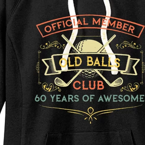 Funny 60th Birthday Old Balls Club 60 Year Old Golfer Women's Fleece Hoodie