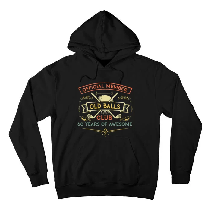 Funny 60th Birthday Old Balls Club 60 Year Old Golfer Tall Hoodie