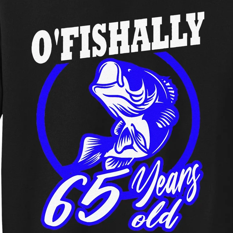 Funny 65th Birthday Fishing Fisherman 65 Years Old Gift Sweatshirt