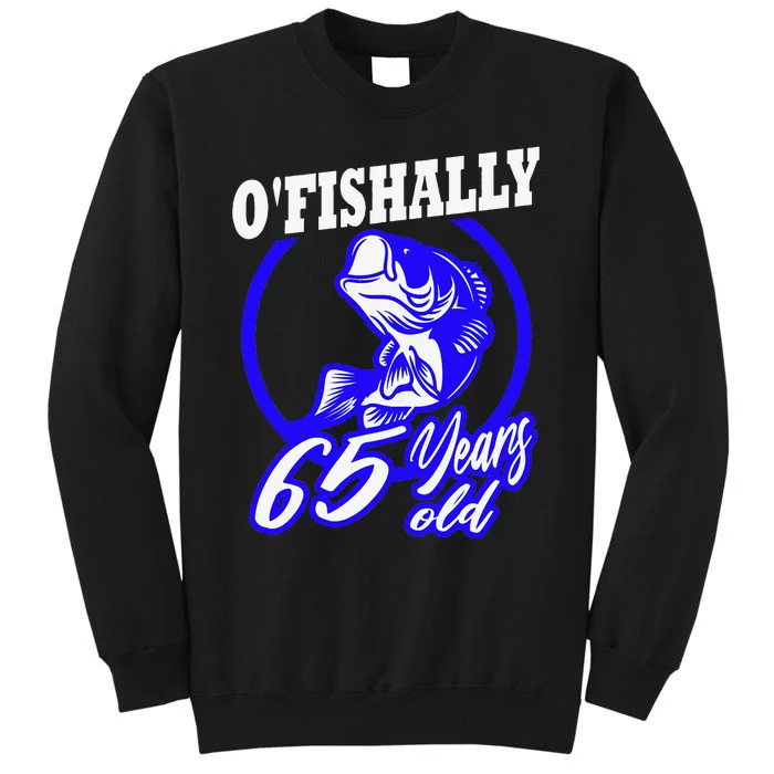 Funny 65th Birthday Fishing Fisherman 65 Years Old Gift Sweatshirt