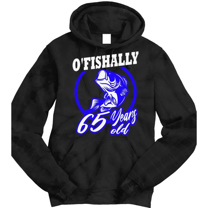 Funny 65th Birthday Fishing Fisherman 65 Years Old Gift Tie Dye Hoodie