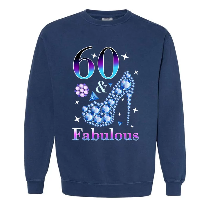 Fun 60th Birthday Fabulous Lady Gift Design Garment-Dyed Sweatshirt