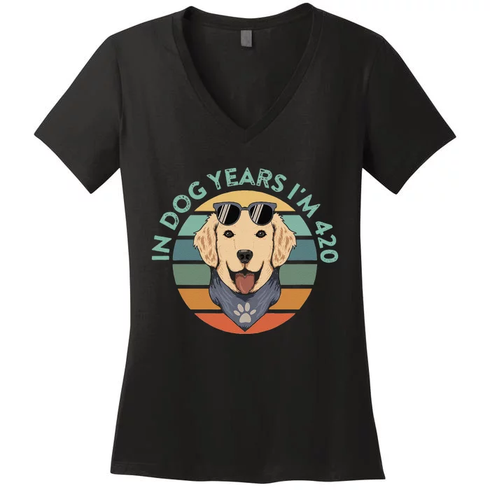 Funny 60th Birthday 420 Weed Quote In Dog Years I'm 420 Women's V-Neck T-Shirt