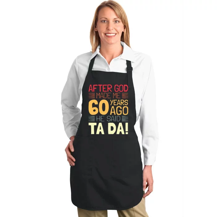 Funny 60th Birthday I God Said Ta Da! I 60 Year Old Full-Length Apron With Pocket