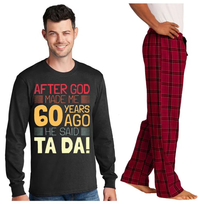 Funny 60th Birthday I God Said Ta Da! I 60 Year Old Long Sleeve Pajama Set