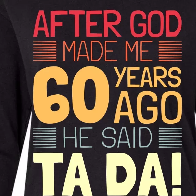 Funny 60th Birthday God Said Ta Da 60 Year Old Womens Cotton Relaxed Long Sleeve T-Shirt