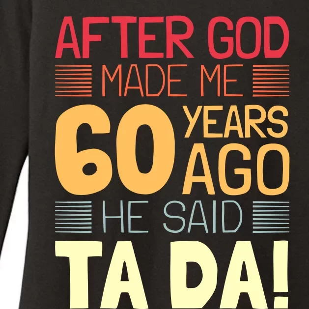 Funny 60th Birthday God Said Ta Da 60 Year Old Womens CVC Long Sleeve Shirt