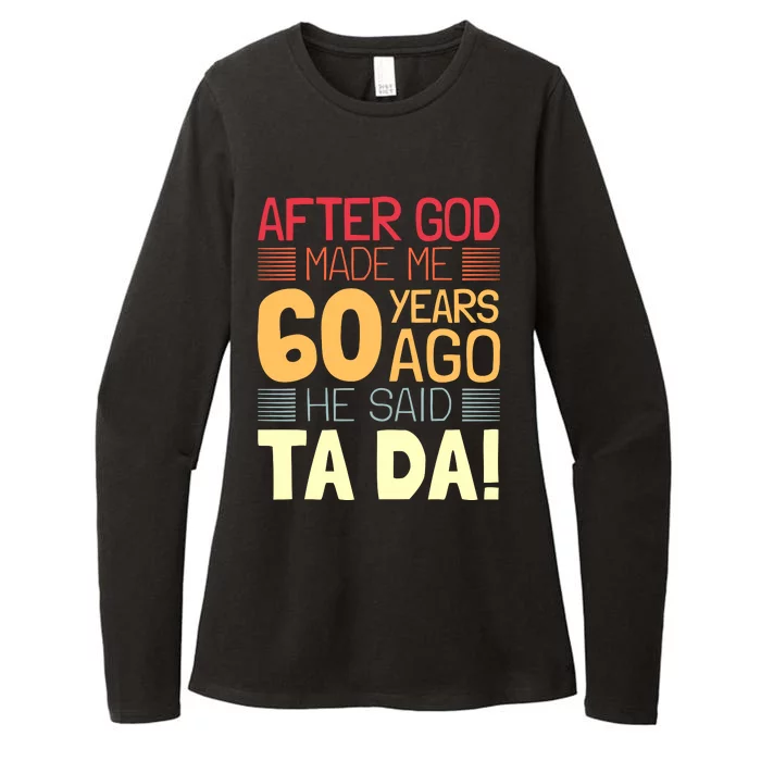 Funny 60th Birthday God Said Ta Da 60 Year Old Womens CVC Long Sleeve Shirt