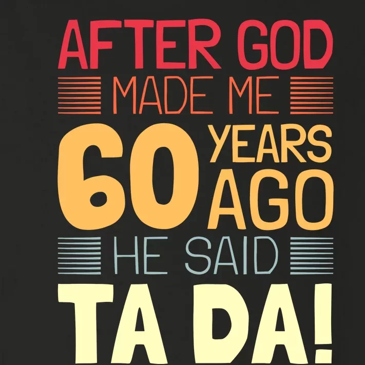 Funny 60th Birthday God Said Ta Da 60 Year Old Toddler Long Sleeve Shirt