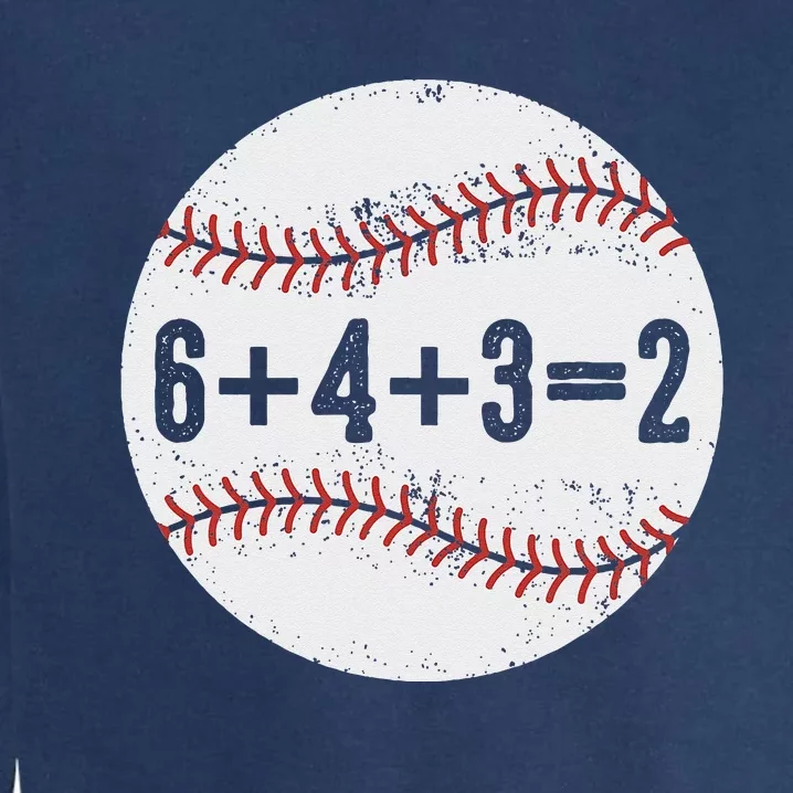 Funny 6+4+3=2 Double Play Baseball Gift Garment-Dyed Sweatshirt