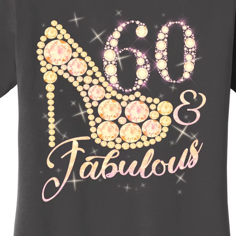 Fabulous & 60 Sparkly Heel 60th Birthday Women's T-Shirt