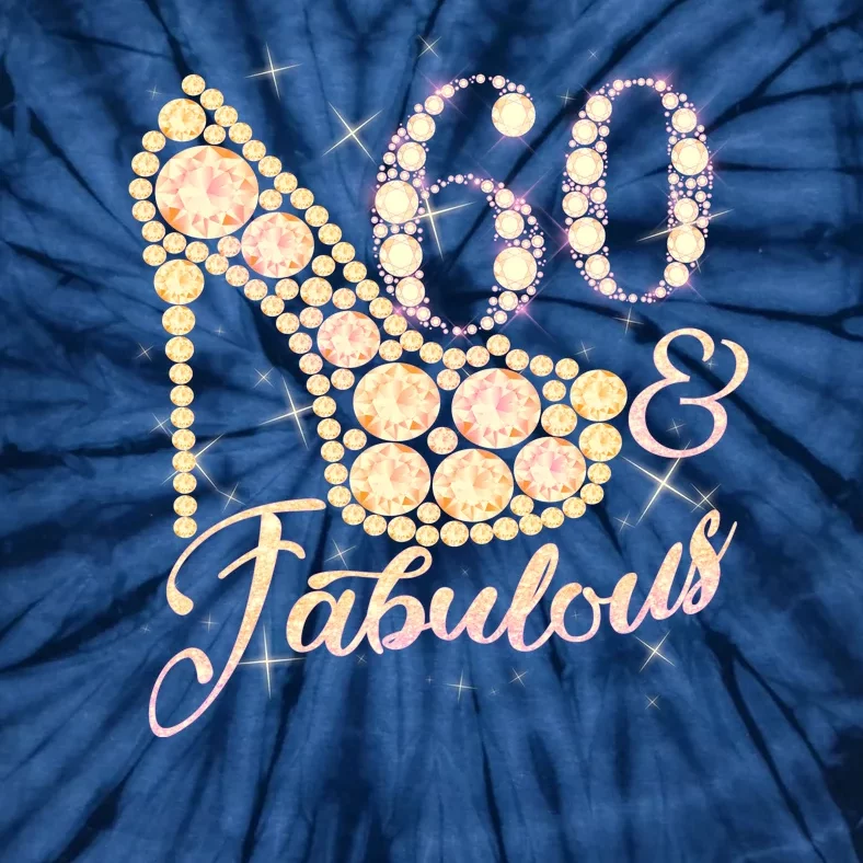 Fabulous & 60 Sparkly Heel 60th Birthday Tie-Dye T-Shirt