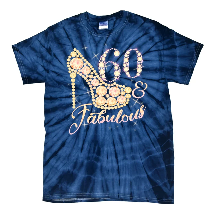 Fabulous & 60 Sparkly Heel 60th Birthday Tie-Dye T-Shirt