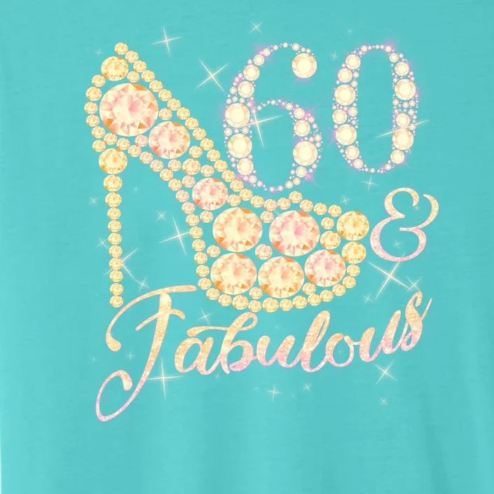 Fabulous & 60 Sparkly Heel 60th Birthday ChromaSoft Performance T-Shirt