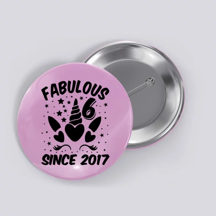 Fabulous 6 Since 2017 Unicorn Birthday Button