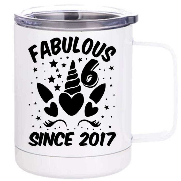 Fabulous 6 Since 2017 Unicorn Birthday Front & Back 12oz Stainless Steel Tumbler Cup