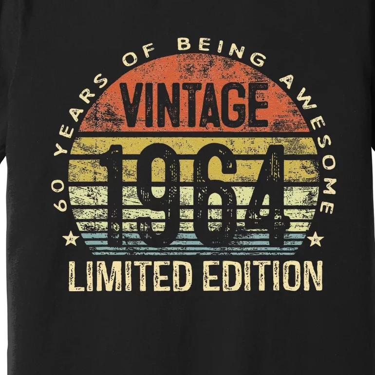 Funny 60 Year Old Gifts Vintage 1964 Limited Edition 60th Birthday Premium T-Shirt