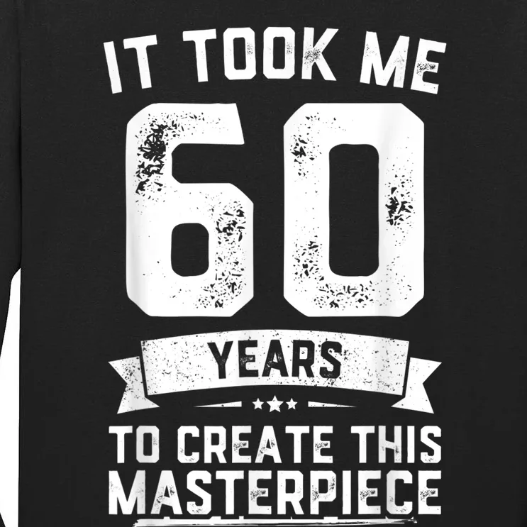 Funny 60 Years Old Joke 60th Birthday Gag Gift Idea shirt Tall Long Sleeve T-Shirt