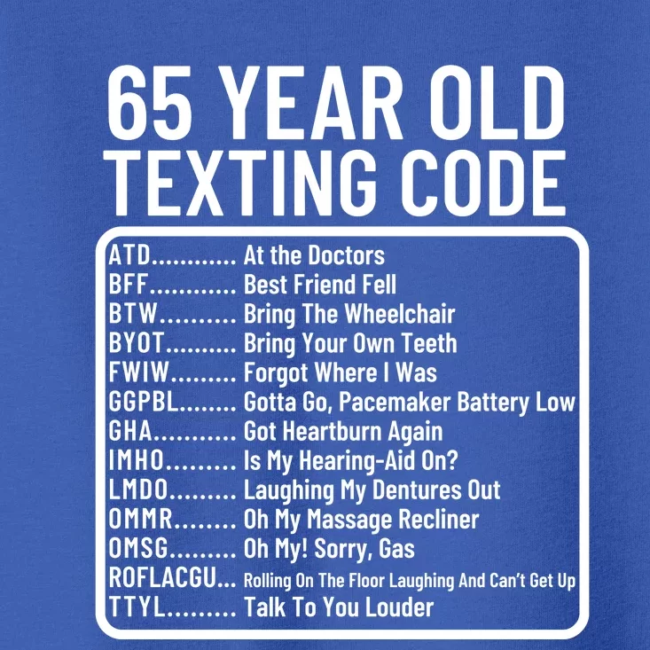 Funny 65 Year Old Texting Code Birthday Toddler T-Shirt