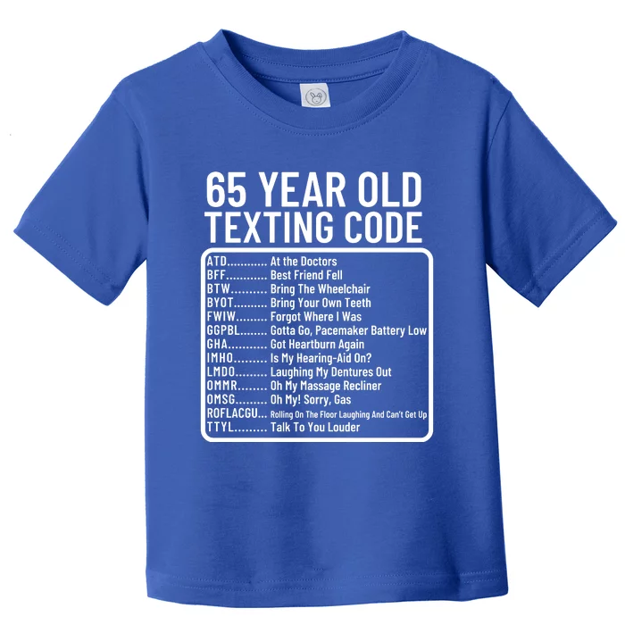 Funny 65 Year Old Texting Code Birthday Toddler T-Shirt