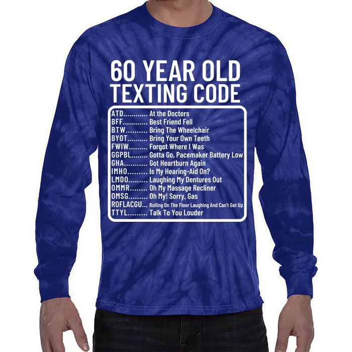 Funny 60 Year Old Texting Code Birthday Tie-Dye Long Sleeve Shirt