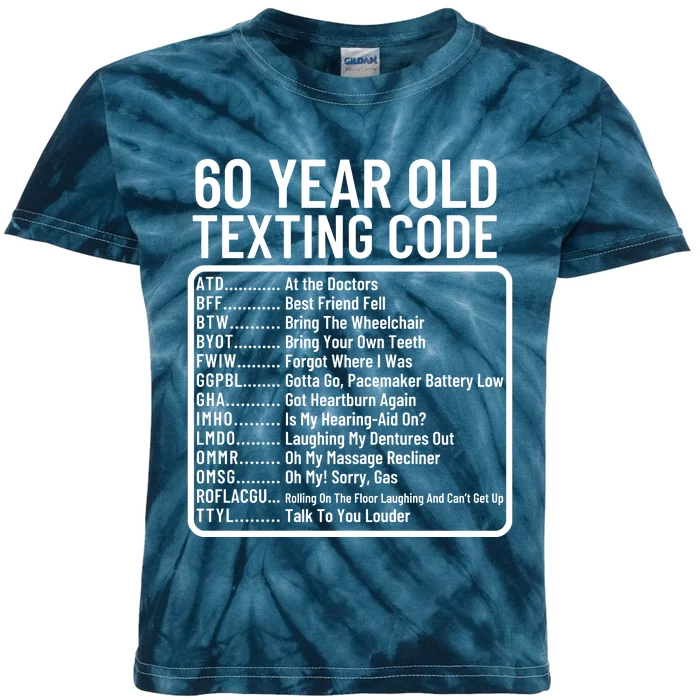 Funny 60 Year Old Texting Code Birthday Kids Tie-Dye T-Shirt