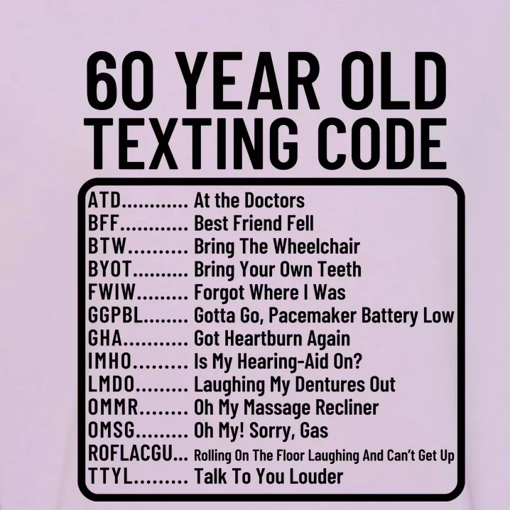 Funny 60 Year Old Texting Code Birthday Garment-Dyed Sweatshirt